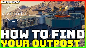 Starfield - How to Find My Outpost - Super Easy Guide