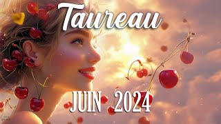 🍒 TAUREAU - JUIN 2024 - BONNE NOUVELLE !