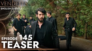 Vendetta - Episode 145 Teaser English Subtitled | Kan Cicekleri