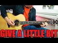 How To Play GIVE A LITTLE BIT