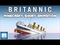Minecraft - Short Animation "BRITANNIC"