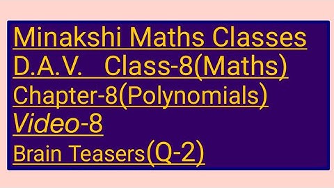 DAV || Class-8(Maths)|| Chapter-8(Polynomials)|| video-8 || Brain Teasers(Q-2)