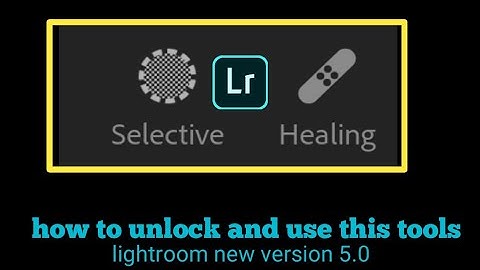 how to use unlock and selective , healing tool, lightroom mobile use without  login,jr editing zone