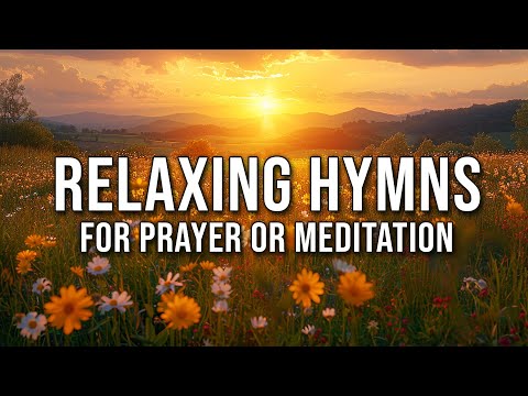 Relaxing Hymns 24/7 Live All Day - Beautiful Hymns for Prayer and Meditation