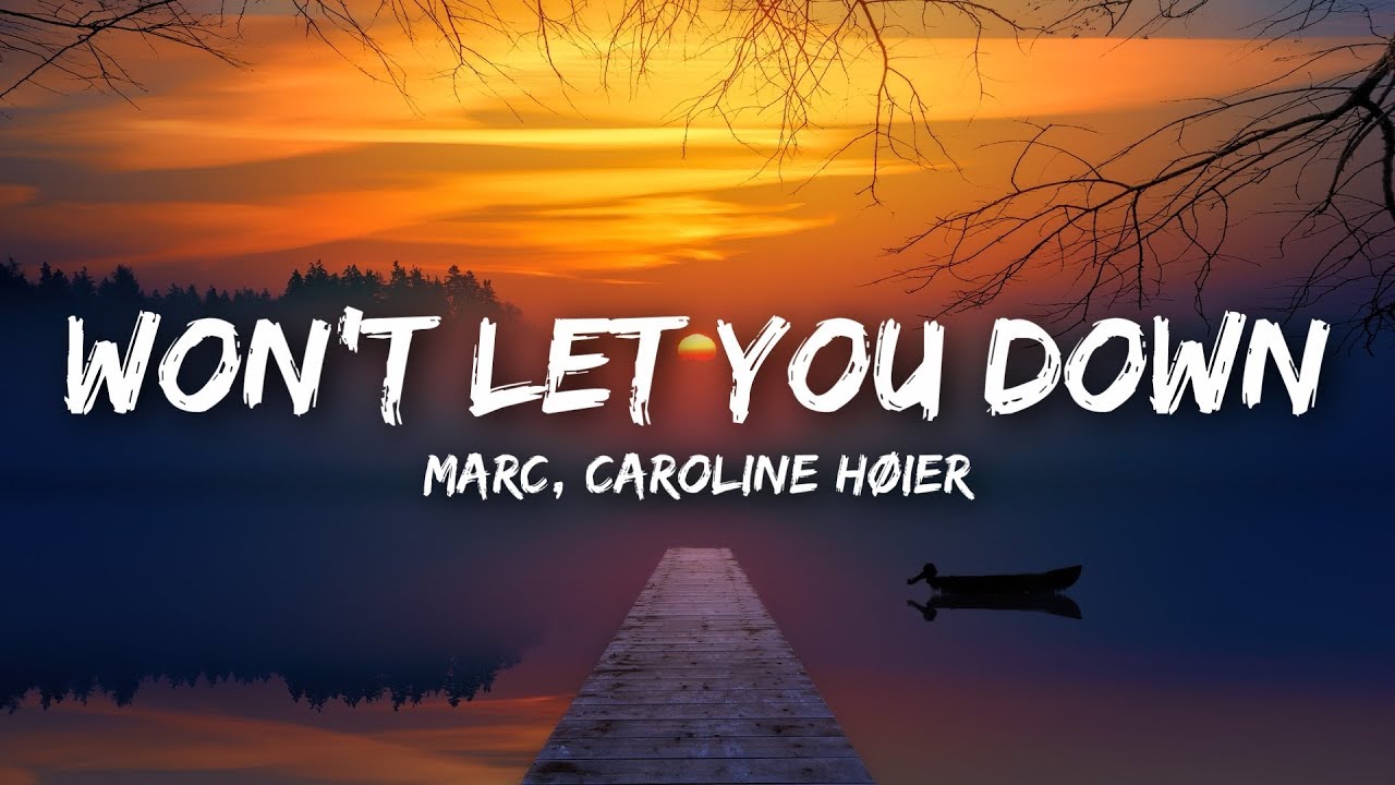 Marc Caroline Hoier Won T Let You Down Lyrics Lyrics Video Youtube