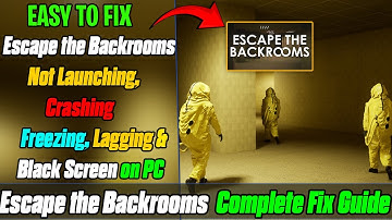 🛠️ Fix Escape the Backrooms Crashing / Not Launching / Freezing on PC (100% Working)