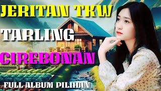 JERITAN TKW - ANIK ARNIKA NONSTOP TARLING INDRAMAYU PALING EMPUK BASS-NYA 