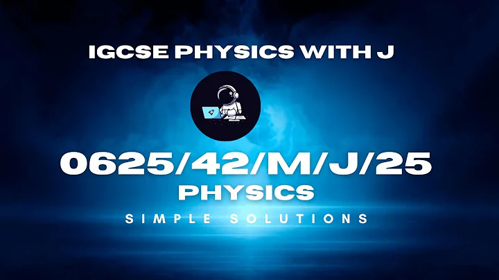 Cambridge IGCSE Physics 0625/42 May June 2025 (0625/42/M/J/2025) Full Paper Walkthrough