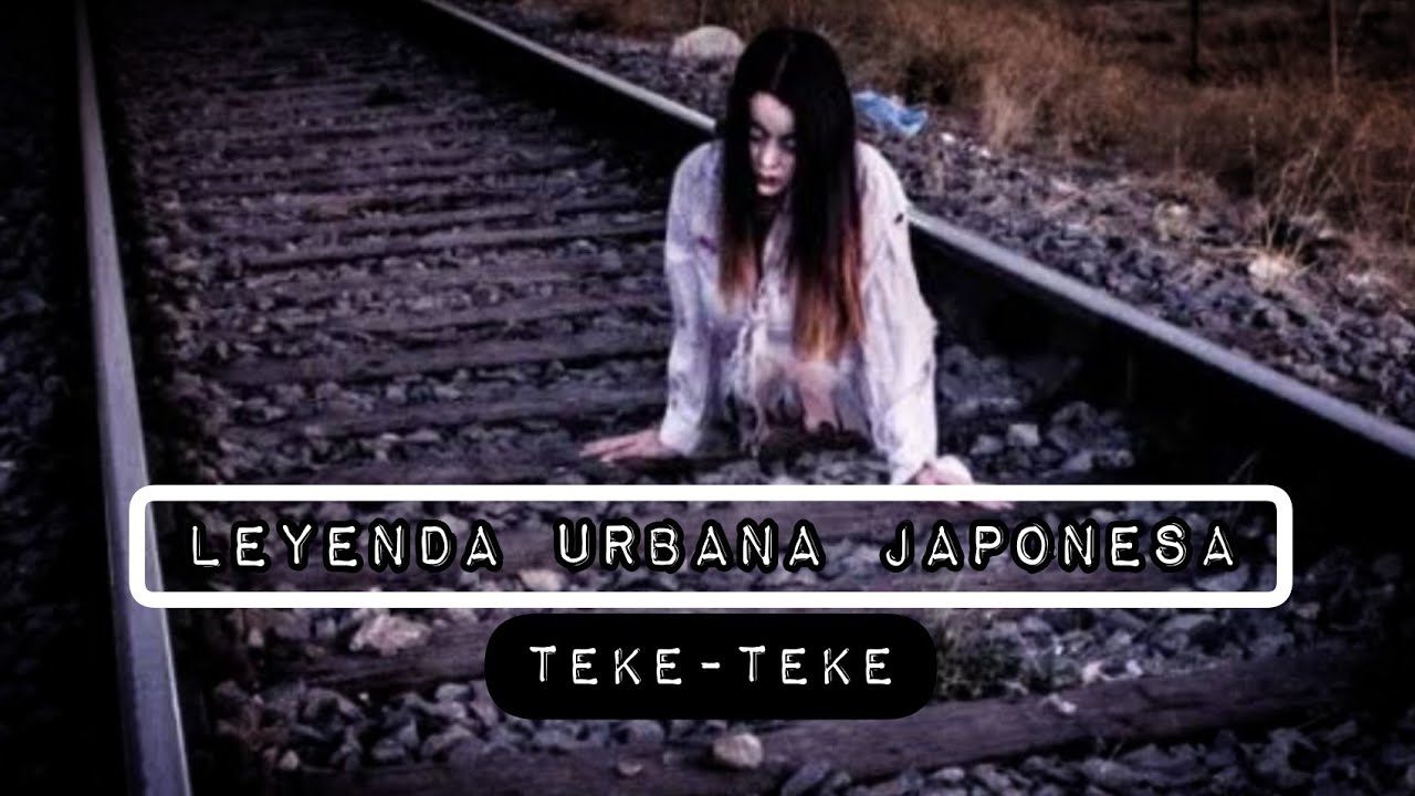 TEKE TEKE Leyenda Japonesa YouTube TEKE TEKE Leyenda Japonesa YouTube
