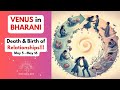 Venus in bharani may 5  may 16 change  transformation