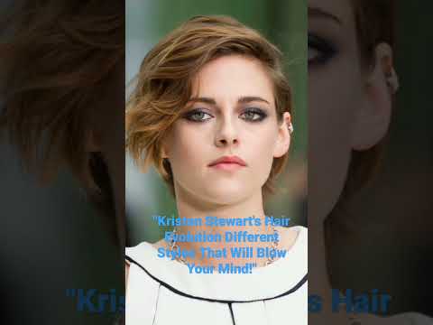 Kristen Stewart's Hair