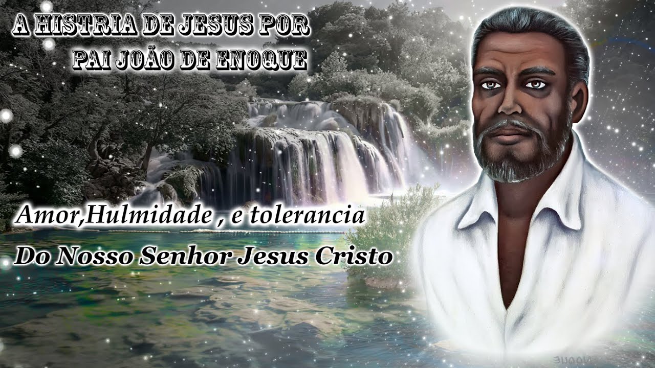 A História de amor de Jesus Por Pai João de Enoque | Vale do Amanhecer-Oficial #paijoãodeenoque2023