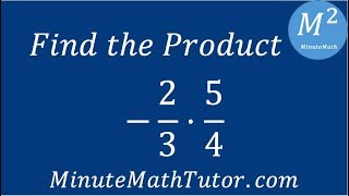 Find the Product -2/3•5/4