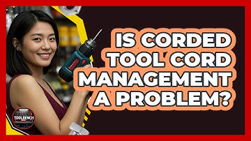 Is Corded Tool Cord Management A Problem?