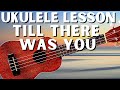 Ukulele Beatles Tutorial "Till There Was You" || New Strums & Strums!
