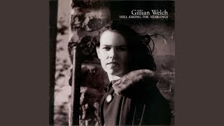 Video thumbnail of "Gillian Welch - The Devil Had A Hold Of Me"