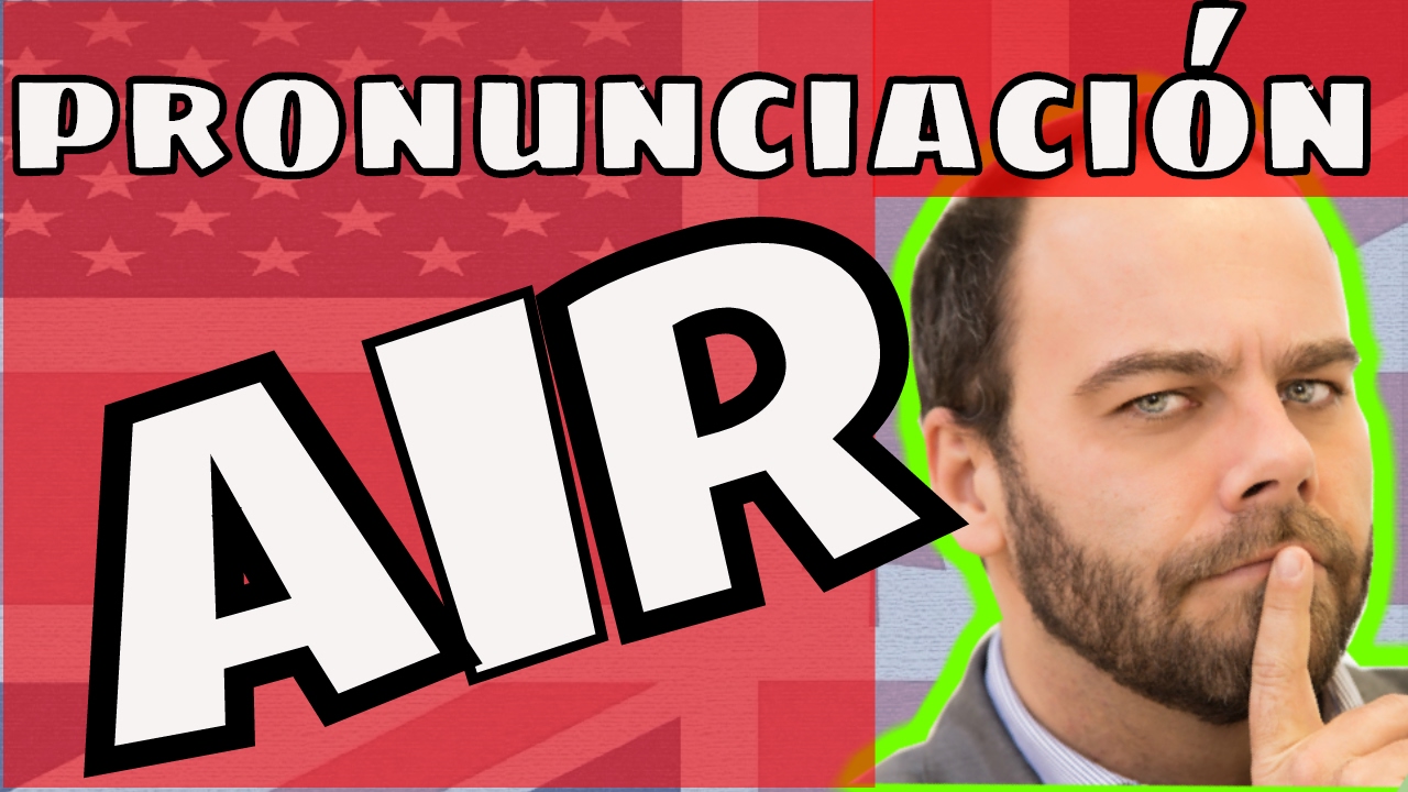 Aprende a pronunciar AIR en inglés en un minuto YouTube