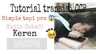 Tutorial Transisi CCP Pro **Mudah dan Simple tapi Keren dan PRO😱 | wajib Coba!!!