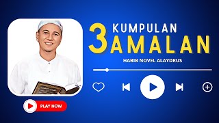 3 Playlist Kumpulan Amalan || Habib Novel Alydrus