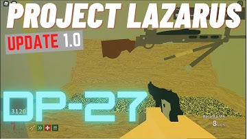 Roblox Project Lazarus: DP-27 Update Version 1.0 (Bonus Glitch Footage)