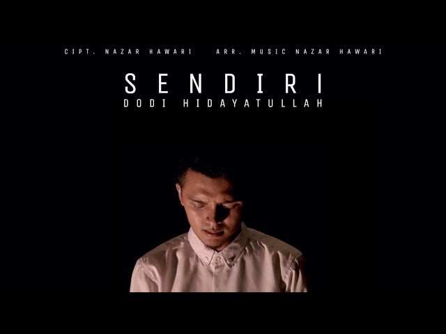 SENDIRI - Dodi Hidayatullah (Official Video Lirik) class=