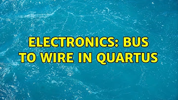 Electronics: Bus to wire in quartus
