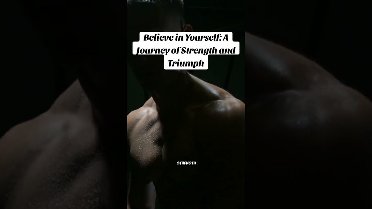 Believe in Yourself: A Journey of Strength and Triumph #motivation #motivationalquotes #inspiration