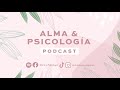 Alma y Psicología Podcast - EP02: Depresión