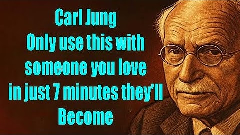 Just 7 MINUTES to capture and dominate the heart of the love of your life _ Carl Jung