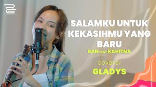 SALAMKU UNTUK KEKASIHMU YANG BARU - RAN FT KAHITNA (LIVE COVER GLADYS)