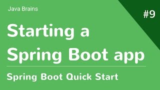 Spring Boot Quick Start 9 - Starting a Spring Boot application