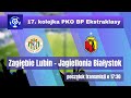Zagłębie Lubin vs Jagiellonia Białystok - Live Radio 📻