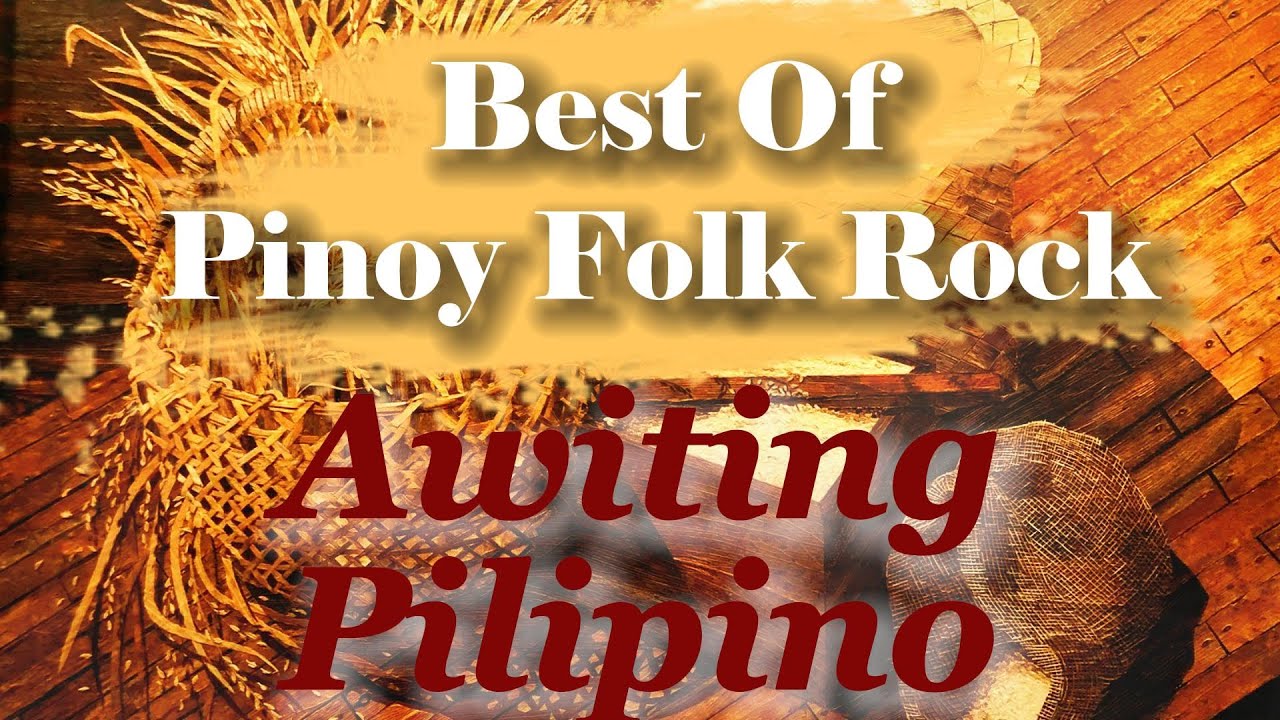 Awiting Pilipino Best of Pinoy Folk Rock YouTube