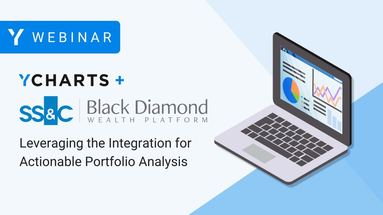 Black Diamond + YCharts: Leveraging the Integration for Actionable Portfolio Analysis
