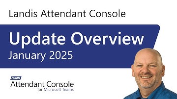 Landis Attendant Console for Microsoft Teams (January 2025 New Feature Release)