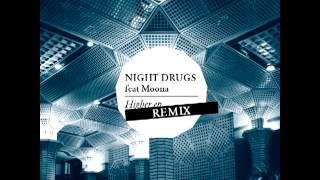 Night Drugs (ft Moona) - Higher (Skanky&#39;s Lazepiff Remix)