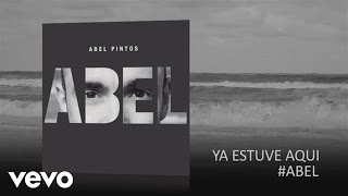 Abel Pintos - Ya Estuve Aquí (Official Audio)