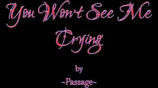 Passage - You Won't See Me Crying chords