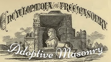 Adoptive Masonry: Encyclopedia of Freemasonry By Albert G. Mackey