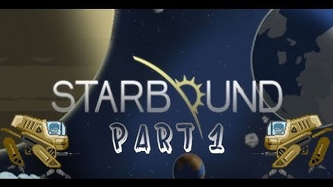 Starbound *BETA* Part 1