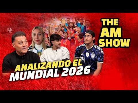 THE AM SHOW - ANÁLISIS MUNDIALISTA