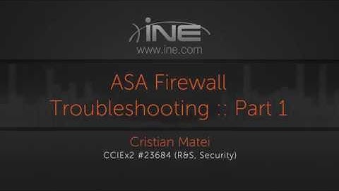CCIE Security Troubleshooting  ASA Firewall Troubleshooting
