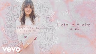 Video thumbnail of "Kany García, Reik - Date la Vuelta (Audio)"