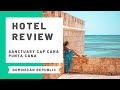 Hotel Review: Sanctuary Cap Cana, Dominican Republic