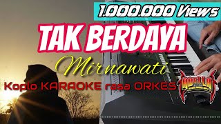 TAK BERDAYA - Mirnawati versi Koplo KARAOKE rasa ORKES Yamaha PSR S970 chords