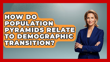 How Do Population Pyramids Relate To Demographic Transition? - The Geography Atlas