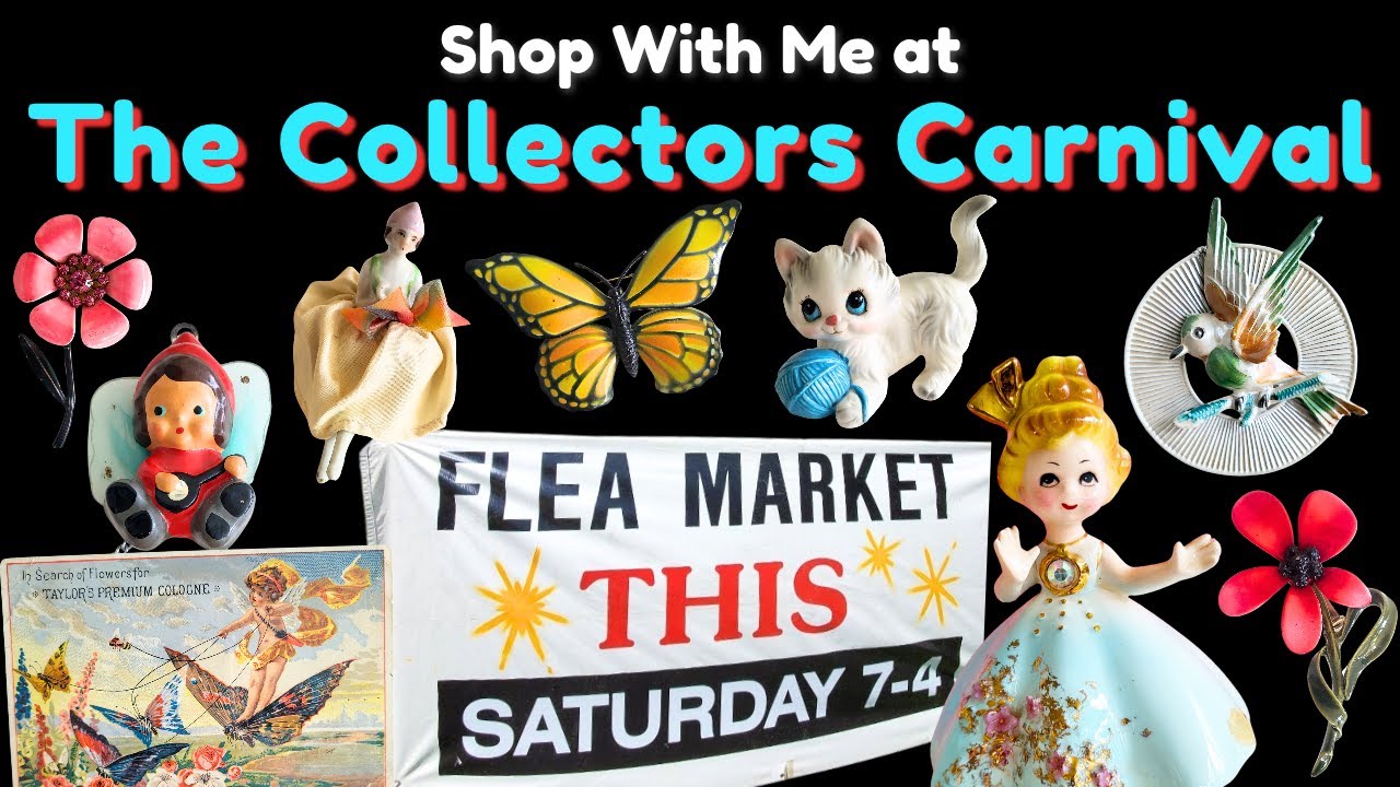 FANTASTIC FLEA MARKET FINDS! Shopping At The Collectors Carnival!