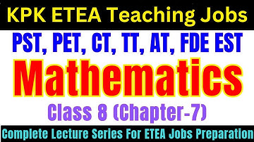 Mathematics Grade-8 Lec-7 | Complete Lecture Series | PST, CT, FDE EST, AT, TT Jobs Preparation
