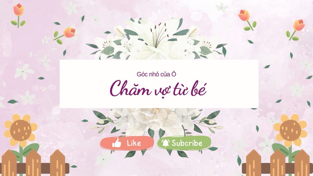 Chăm vợ từ bé ~ Truyện audio ~ Góc nhỏ của Ô