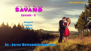 Sayang Episode 6| Mizo Love Story| Ziaktu Aaron Malsawmdawngzuala